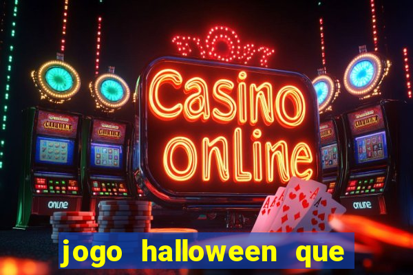 jogo halloween que ganha dinheiro